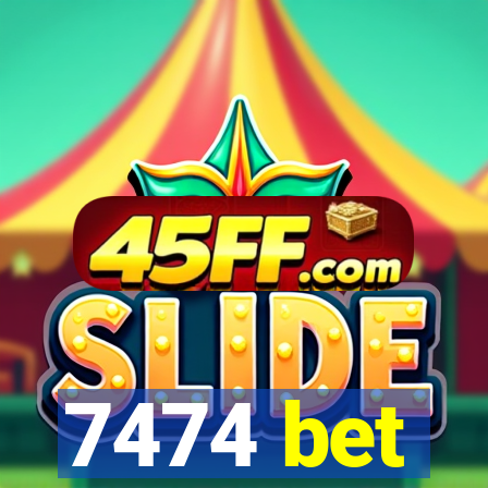 7474 bet